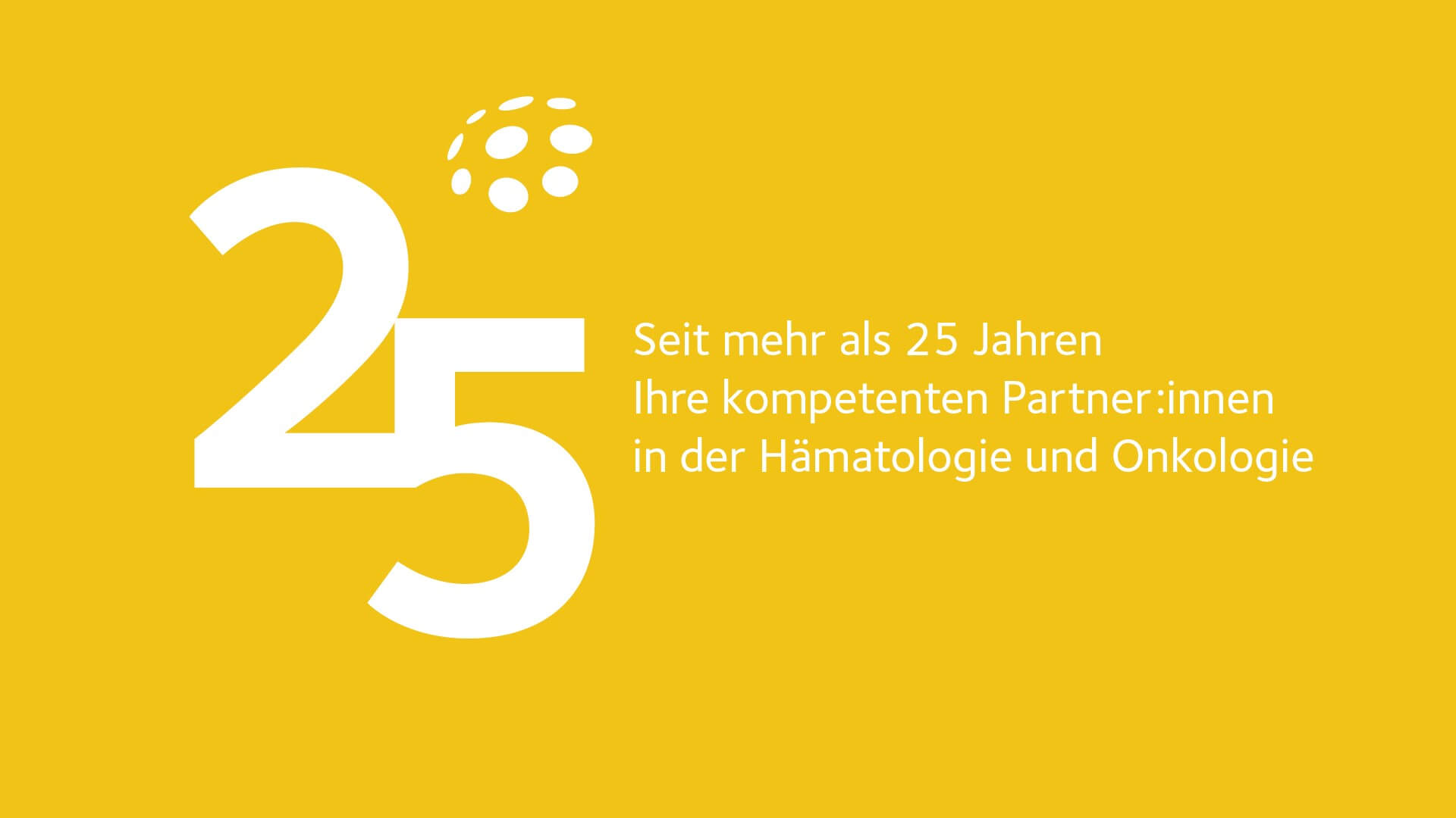 Seit 25 Jahren Ihre kompetenten Partner in der Hämatologie und Onkologie